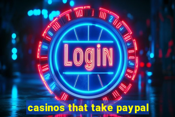 casinos that take paypal